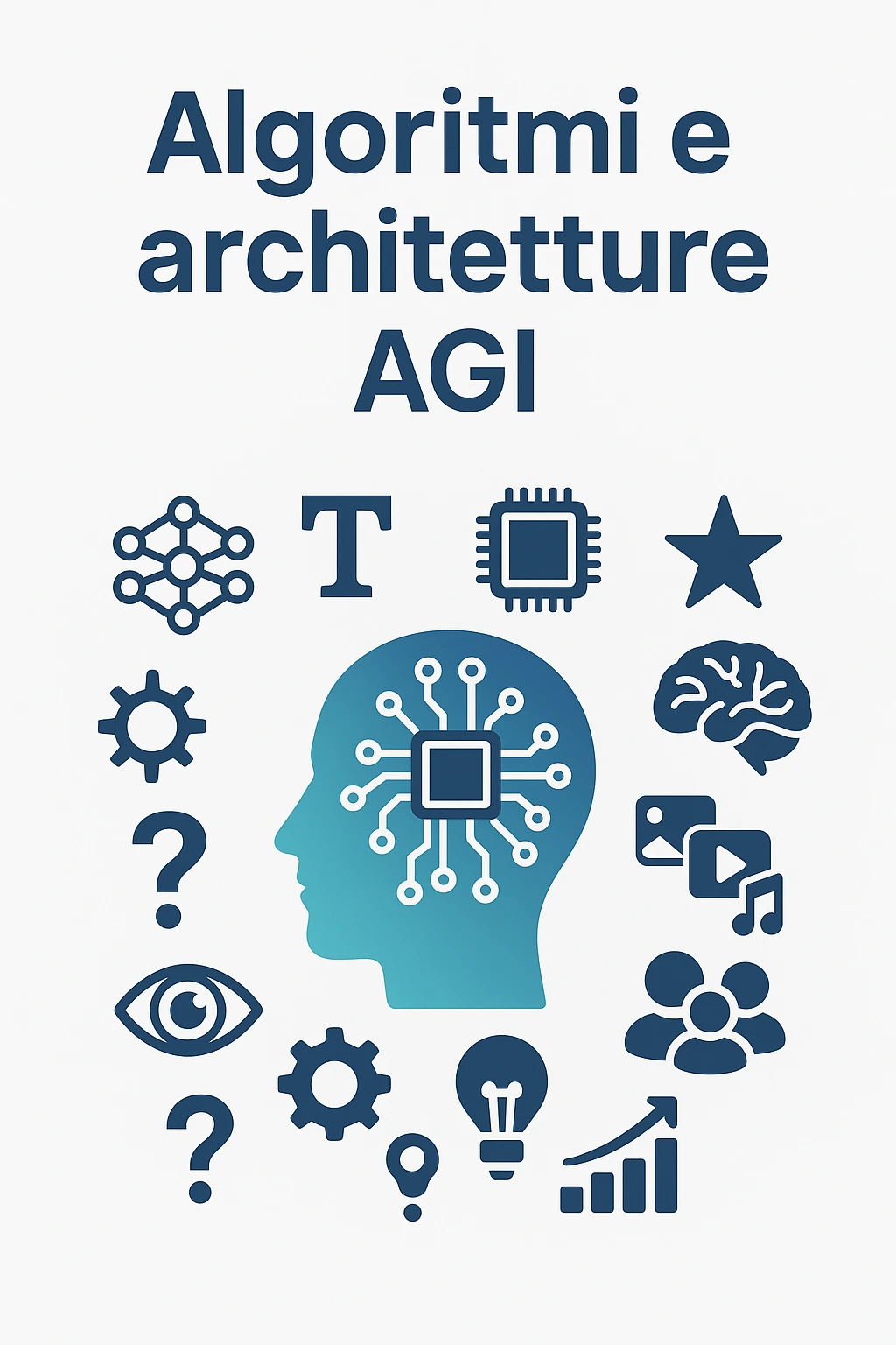 Algoritmi e architetture agi: the complete guide